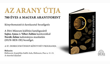 Az arany útja – 700 éves a magyar aranyforint - Könyvbemutató és kerekasztal-beszélgetés