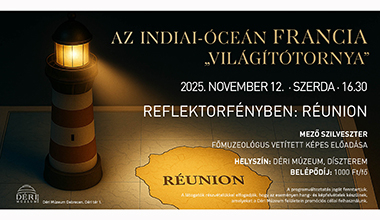 AZ INDIAI-ÓCEÁN FRANCIA „VILÁGÍTÓTORNYA” Déri Múzeum