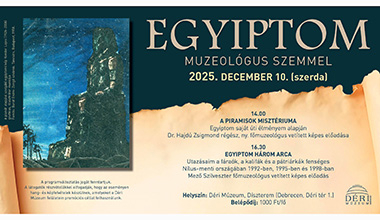 Egyiptom muzeológusszemmel Déri Múzeum