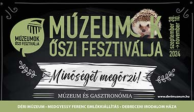 Életek és ételek - Múzeumok Őszi Fesztiválja Déri Múzeum