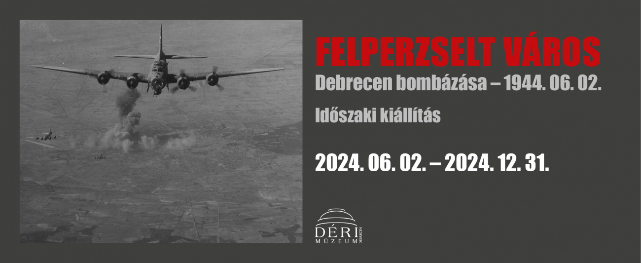 Debrecen bombázása 1944. június 2. időszaki kiállítás